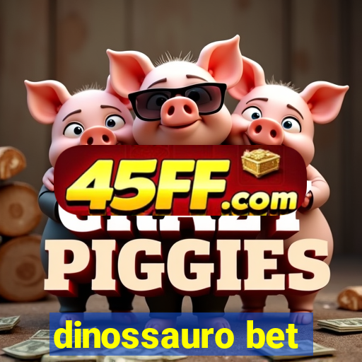 dinossauro bet